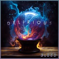Bleed - Delirious