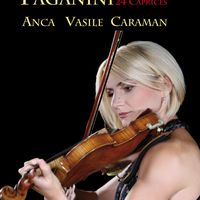 Anca Vasile Caraman - Niccolò Paganini: 24 Caprices