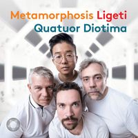 Quatuor Diotima - Metamorphosis Ligeti
