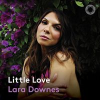 Lara Downes - Little Love