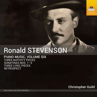Christopher Guild - Ronald Stevenson: Piano Music, Vol. 6