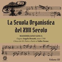 Massimiliano Sanca - La Scuola Organistica del XVII Secolo, Vol. 3