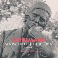 Alessandro Deljavan - Schumann: Album für die Jugend, Op. 68: No. 26 in F Major, * * * (untitled) (Alternative version)