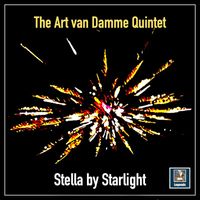 The Art Van Damme Quintet - Stella By Starlight