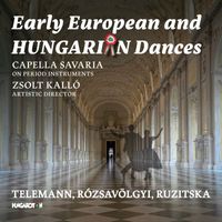 Capella Savaria - Early European & Hungarian Dances