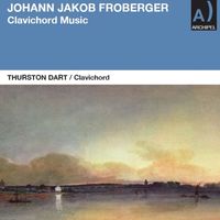 Thurston Dart - Froberger: Clavichord Music (Remastered 2023) ((Remastered 2023))