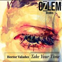 Hector Valadez - Take Your Time