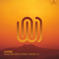 Luvine featuring WAVO X - Take Me Back
