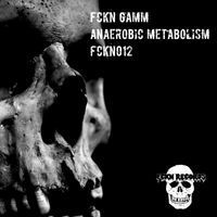 Fckn Gamm - Anabolic Metabolism