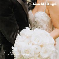Lisa McHugh - I Choose You