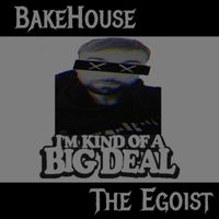 Bakehouse - The Egoist