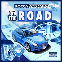 Rocca Varnado - On the Road (Explicit)