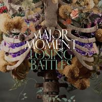 Major Moment - Losing Battles