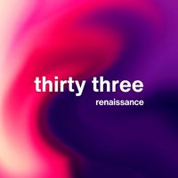 Renaissance - thirty three