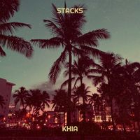 Khia - Stacks (Explicit)