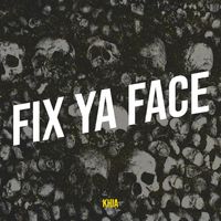Khia - Fix Ya Face (Explicit)