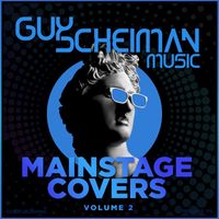 Guy Scheiman - Mainstage Covers, Vol. 2