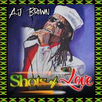 A.j. Brown - Shots of Love