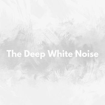 White Noise - The Deep White Noise