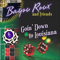Bayou Roux - Goin' Down to Louisiana