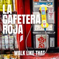 La Cafetera Roja - Walk Like That