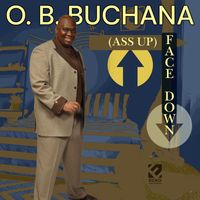O. B. Buchana - Ass Up Face Down (X-Rated) (Explicit)