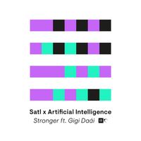 Satl, Artificial Intelligence / Gigi Daái - Stronger