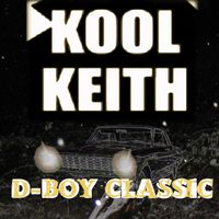 Kool Keith - D-Boy Classic (Nothing On Me Mix [Explicit])