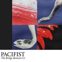 Pacifist - The Bridge Between Us