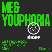 Röyksopp - Me&Youphoria (Le Frequency, Ino, & Fille De Minuit Remix)
