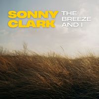 Sonny Clark - The Breeze And I