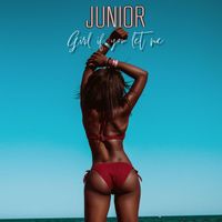 Junior - Girl If You Let Me (Explicit)