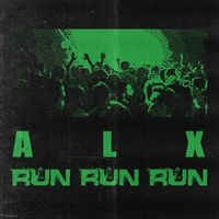 ALX - Run Run Run