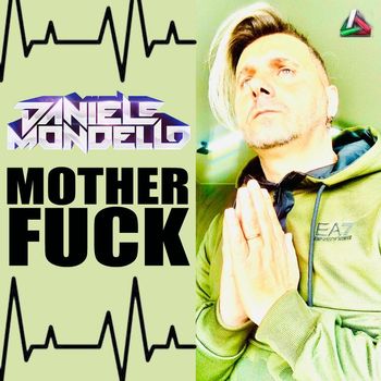 Daniele Mondello - MOTHERFUCK (Explicit)