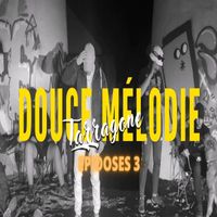 Sz - Douce mélodie (Episodes 3 : Tarragone) (Explicit)