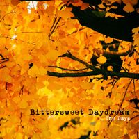 The Days - Bittersweet Daydream