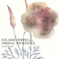 Eik Octobre - Icelandic Poppies (Original Soundtrack)