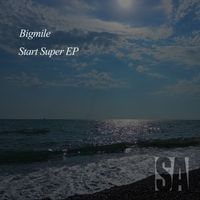 Bigmile - Start Super EP