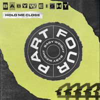 Baby Weight - Hold Me Close
