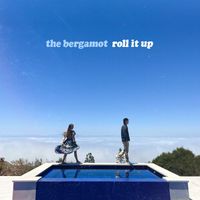 The Bergamot - Roll It Up