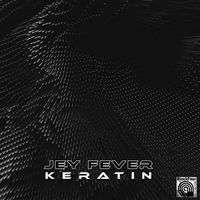 Jey Fever - Keratin