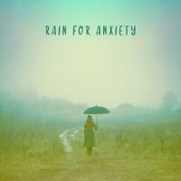Rain Sounds XLE Library - Rain for Anxiety (Natural Anxiety Therapy with Tranquil Rain Sounds)
