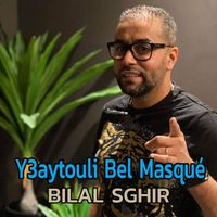 Bilal Sghir - Y3aytouli Bel Masqué