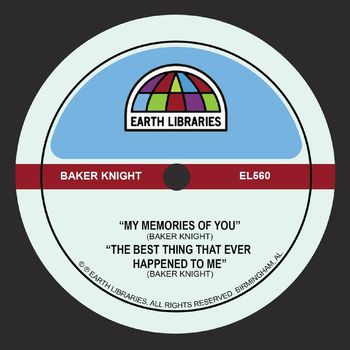 Baker Knight - My Memories of You / Best Thing That Ever Happened To Me