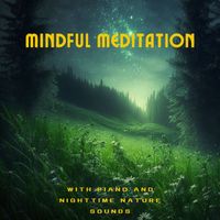 Marcia Green - Mindful Meditation with Piano and Nighttime Nature Sounds