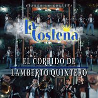 Banda La Costeña - EL CORRIDO DE LAMBERTO QUINTERO