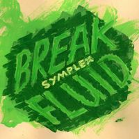 Symplex - Break Fluid EP