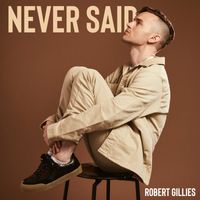 Robert Gillies - Never Said