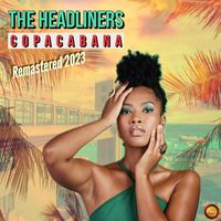 The Headliners - Copacabana (Remastered 2023)