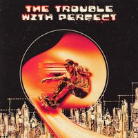 HEXA - THE TROUBLE WITH PERFECT (Explicit)